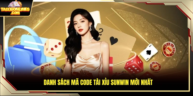 Cập nhật danh sách giftcode tài xỉu Sunwin mới