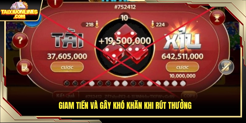 Mánh khóe tài xỉu hạn chế quyền rút tiền